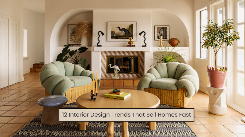 12 Interior Design Trends That Sell Homes Fast 12 Interior Design Trends That Sell Homes Fast